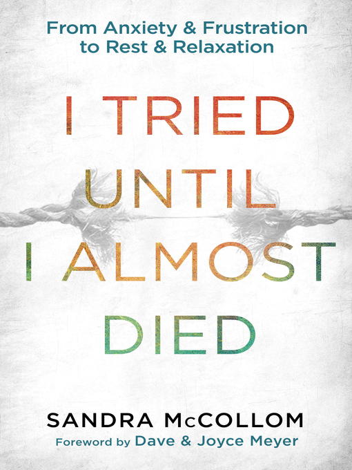Title details for I Tried Until I Almost Died by Sandra McCollom - Available